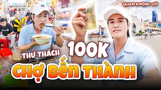Chợ Bến Thành | Thử Thách 100K