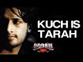 Kuch Is Tarha lyric video - Doorie |Atif Aslam | Mithoon & Atif Aslam @RaufSultanAk