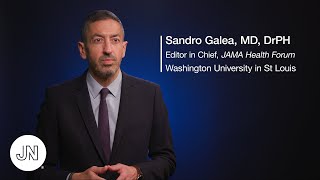 JAMA Health Forum: Meet the Editor in Chief, Sandro Galea, MD, DrPH