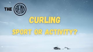 Is Curling a Sport or an Activity?