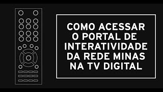 Como acessar a interatividade na TV Digital - Rede Minas