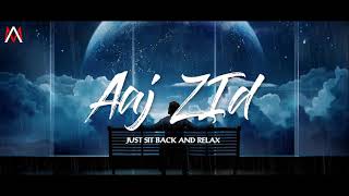 Aaj Zid Full song - Aksar 2 | Slow + Reverb | with rain and thunder ambience