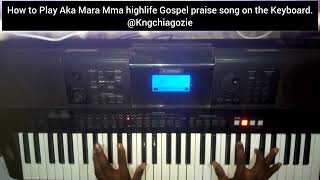 How to Play Aka Mara Mma on the keyboard (Chord Progression, Basslines, Solo, lead guitar Melodies)