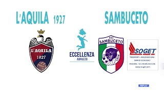 Eccellenza: L'Aquila 1927 - Sambuceto 2-1