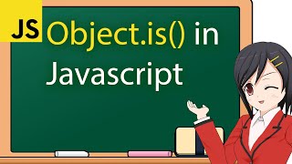 Object.is() Method Comparison Two Value in Javascript