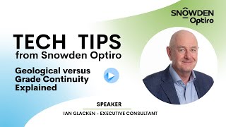 TECH TIPS: Geological versus Grade Continuity Explained. Speaker: Ian Glacken