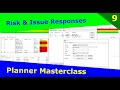 Planner Masterclass - 9 - Managing Risk & Issue Responses