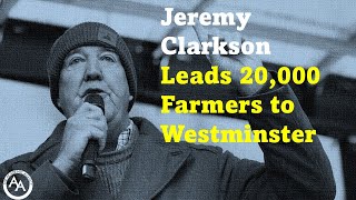 Office Hours: Jeremy Clarkson Leads 20,000 Farmers to Westminster