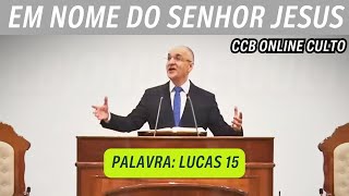 CCB ONLINE CULTO 01/01/2025 | PALAVRA CCB HOJE | LUCAS 15