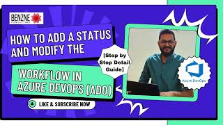 How to Add a Status \u0026 Modify the Workflow in Azure DevOps (ADO) [Step-by-Step Detail Guide]