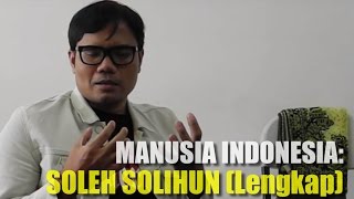 MANUSIA INDONESIA - SOLEH SOLIHUN (Lengkap)