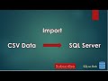 SQL Server 2019 - Import CSV File into SQL Server