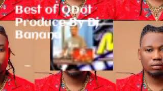 Best Of Qdot Mixtape-Hosted By Dj Banana