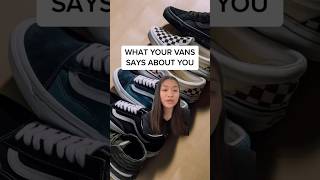 What Your Vans Says About You #vans