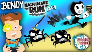FUNnel Boy plays BENDY IN NIGHTMARE RUN! Inky, Bacon Soup-y goodness! (FB Gaming #3)