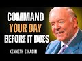 COMMAND YOUR DAY BEFORE IT DOES | Kenneth E. Hagin Powerful Morning Faith Speech 2025