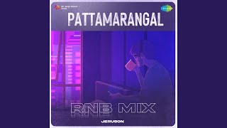 Pattamarangal - RnB Mix