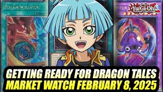 Getting Ready For Dragon Tales!? Yu-Gi-Oh! Market Watch February 7, 2025