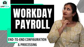 Workday Payroll End to End Configuration & Processing | Workday Payroll Training | Workday | UppTalk