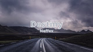 Destiny - Neffex ( Lyrics )