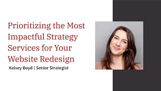 Prioritizing the Most Impactful Strategy Services for Your Website Redesign