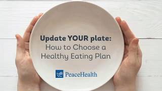 Update YOUR Plate: How to Choose a Healthy Eating Plan