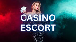 Casino Escort Experience