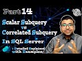 Exploring Scalar Subquery vs. Correlated Subquery in SQL Server: Unraveling the Power of Subqueries