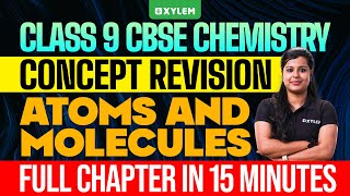 Class 9 CBSE Chemistry | Chapter : Atoms and Molecules / Concept Revision | Xylem Class 9 CBSE