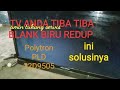 kerusakan tv led polytron PLD 32D9505 gambar blank biru redup