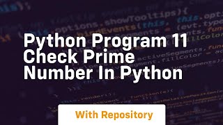 Python program 11 check prime number in python