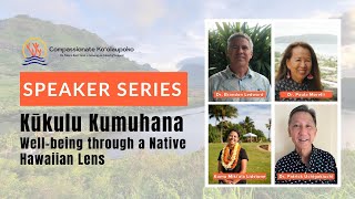 Kūkulu Kumuhana: Well-being through a Native Hawaiian Lens