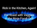 Millions of views!! Beef Chuck Pot Roast w/ Veggies in the Ninja Foodi Grill by Rick in the Kitchen!