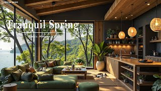 Cozy Living Space with Scenic Mountain View ~Tranquil Spring Jazz \u0026 Relaxing Atmosphere