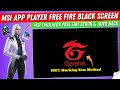 How to Fix MSi App Player Free Fire Black Screen | Msi Emulator Free Fire Stuck & Auto Back Problem