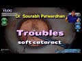 261 VLOG soft cataract troubles: Dr Sourabh Patwardhan