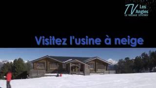 Visitez l'usine à Neige des Angles 2016