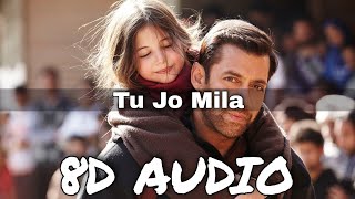 Tu Jo Mila (8D AUDIO) | K.K. Pritam | Salman Khan, Harshaali | Bajrangi Bhaijaan | 8D Bollywood Song