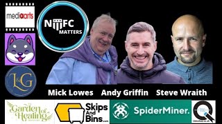 #NUFC Matters With Steve Wraith Mick Lowes and Andy Griffin