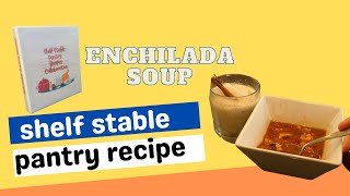 Shelf-Stable Pantry Recipe: Enchilada Soup