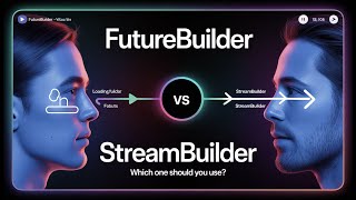 FutureBuilder vs StreamBuilder in Flutter (Which One Should You Use?)