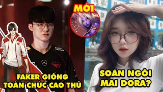 Update LMHT: Faker quá giống Diệp Tu trong Toàn Chức Cao Thủ, Mai Dora bị soán ngôi, Soraka mới