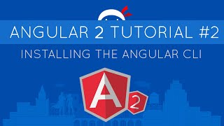 Angular 2 Tutorial #2 - Installing the Angular CLI