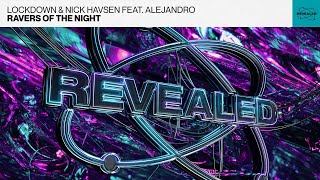 Lockdown \u0026 Nick Havsen feat. ALEJANDRO - Ravers Of The Night (Big Room / Techno)