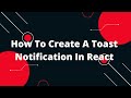 How To Create A Toast Notification In React | ReactJS Toast Notification