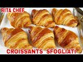 CROISSANTS SFOGLIATI CON SFOGLIATURA FACILE🥐RITA CHEF | Senza planetaria.