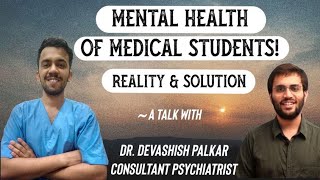 Mental Health of MBBS Students : Reality \u0026 Solution Dr. Devashish Palkar : Guide for MBBS Students