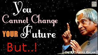 You Cannot Change Your Future: APJ Abdul Kalam Motivational Quotes|Life Motivational WhatsApp Status