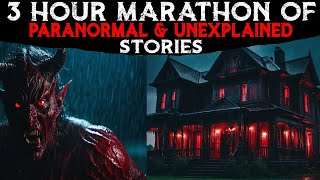 3 Hour Marathon Of Paranormal And Unexplained Stories - 5