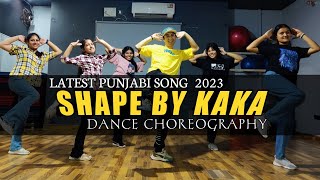 Shape ( Kaatil Haseena ) - Kaka New Song | Dance Cover | New Punjabi Song 2023 | New Song 2023